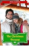 The Christmas Present: Contemporary Small Town Love Story; Christian and Clean
