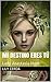Mi Destino eres Tú: Lady Anastasia Hunt (Spanish Edition)