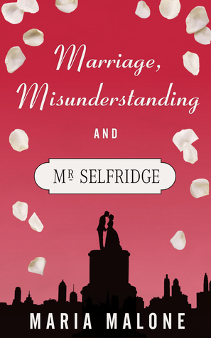 Marriage, Misunderstanding and Mr Selfridge (A Harry Selfridge Novel: 2)