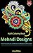 Adult Coloring Book: Flowers and Mandalas Henna Inspired Flowers and Mandalas for Meditation and Relaxation