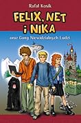 Felix, Net i Nika oraz Gang Niewidzialnych Ludzi (Felix, Net i Nika, #1)
