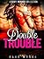 Double Trouble