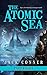 The Atomic Sea: Part Eight:...