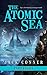 The Atomic Sea: Part Eight: In the World Below (The Atomic Sea #8)