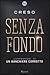 Senza fondo - Confessioni di un banchiere corrotto