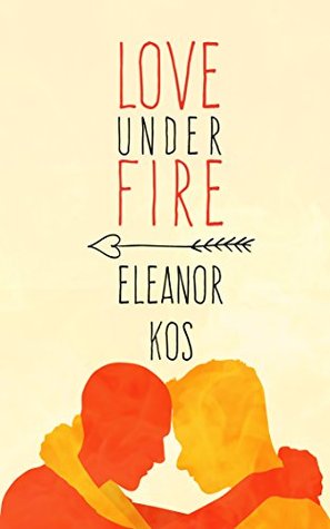 Love Under Fire (Kindle Edition)