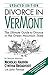 Divorce in Vermont: The Ultimate Guide to Divorce in the Green Mountain State