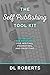 The Self Publishing Tool Kit: Over 500 Free Online Resources for Writing, Promoting, and Profiting (Self Publishing and Book Marketing 3)