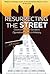 Resurrecting the Street: Ov...