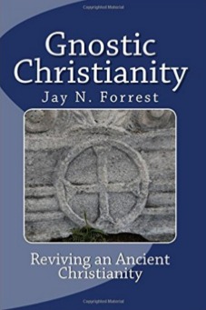 Gnostic Christianity: Reviving an Ancient Christianity