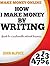 HOW I MAKE MONEY BY WRITING - Make Money Online: Guide to a sustainable internet business