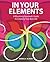In Your Elements: A Blooming Ayurvedic Guide to Creating Your Best Life