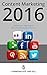 Content Marketing 2016: Influencer, Topics and The Most Important Trends: 2. Advanced Edition (Professional Content Marketing)