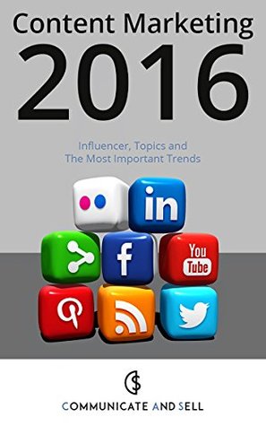 Content Marketing 2016: Influencer, Topics and The Most Important Trends: 2. Advanced Edition (Professional Content Marketing)