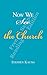 Now We See the Church (Sample Reading Edition): Messages on the Life of the Church, the Body of Christ