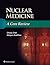 Nuclear Medicine: A Core Review