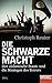 Die schwarze Macht: Der »Islamische Staat« und die Strategen des Terrors - Ein SPIEGEL-Buch