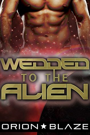Wedded to the Alien (Alien Lovers #4)