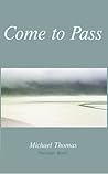 Come To Pass by Michael Wyndham Thomas
