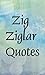 Zig Ziglar quotes