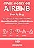 Make Money On AIRBNB - Step By Step (A Quick Reference): A Beginners Guide on How to Make Money Renting Out Extra Beds, Rooms and Houses to Airbnb Guests