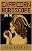 CAPRICORN HOROSCOPE 2016 (Astrology Horoscopes 2016 Book 10)