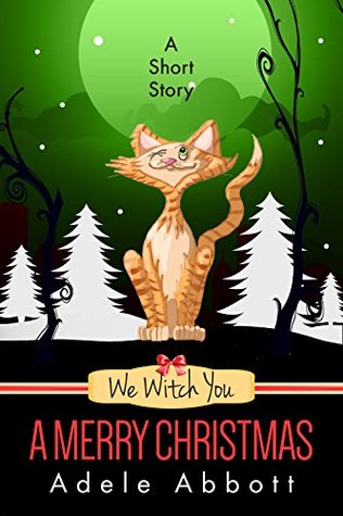 We Witch You A Merry Christmas (A Witch P.I. Mystery, #5.5)