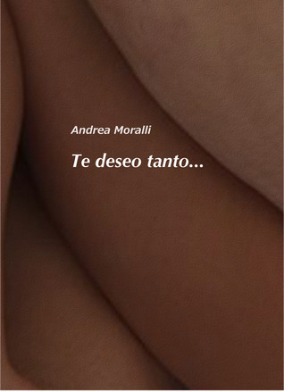 Te deseo tanto...