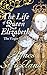 The Life of Queen Elizabeth...