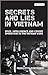 Secrets and Lies in Vietnam: Spies, Intelligence and Covert Operations in the Vietnam Wars
