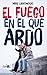 El fuego en el que ardo by Mike Lightwood El fuego en el que ardo by Mike Lightwood