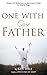 One with Our Father: Deeper Life Reflections on the Gospel of John in Word & Song