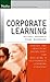 Corporate Learning: Proven and Practical Guidelines for Building a Sustainable Learning Strategy