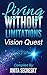 Living Without Limitations - Vision Quest