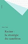 Racine : la stratégie du caméléon (Biographie) (French Edition)