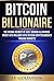 Bitcoin Billionaire: The Insane Journey of Kids Turning Allowance Money into Millions In Under 30 Days with Cryptocurrency Bitcoin Mining. Learn What They Are Doing 5 Simple Guaranteed Steps