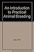 An Introduction to Practical Animal Breeding