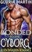 Bonded to the Cyborg by Gloria  Martin