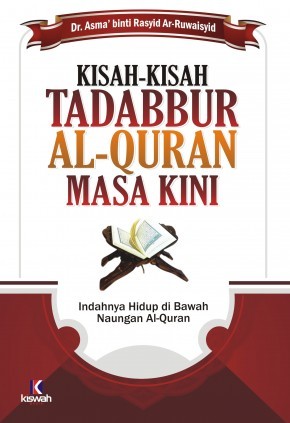 Kisah-kisah Tadabbur Al-Qur'an Masa Kini