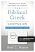 The Biblical Greek Companion for Bible Software Users by Mark L. Strauss