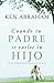 Cuando tu padre se vuelve tu hijo by Ken Abraham