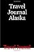 Travel Journal Alaska