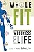 WholeFIT: Wellness for Life