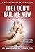 Feet Don't Fail Me Now: A Patients Guide to Neuropathy