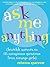 Ask Me Anything: (heartfelt answers to 65 anonymous questions from teenage girls)