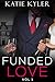 Funded Love, Volume 1: A Bad Boy Romance