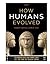 How Humans Evolved