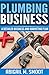 Plumbing Business: A Detailed Business and Marketing Plan