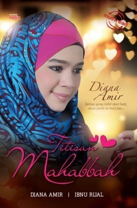 Titisan Mahabbah: Setiap Yang Lahir Dari Hati, Akan Jatuh Ke Hati Jua (Paperback)