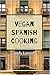 Vegan Spanish Cooking